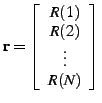 $\displaystyle \mathbf{r}=\left[\begin{array}{c}
R(1)\\
R(2)\\
\vdots\\
R(N)\end{array}\right]$