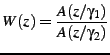 $\displaystyle W(z)=\frac{A(z/\gamma_{1})}{A(z/\gamma_{2})}$
